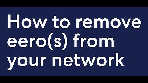How to remove eero(s) from your network