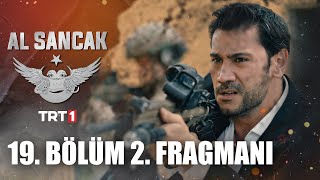 Al Sancak 19. Bölüm 2. Fragmanı