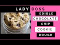 Edible Chocolate Chip Cookie Dough With Lady Boss Lean | Lady Boss Lean Recipes