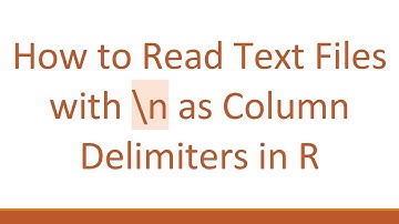 How to Read Text Files with \n as Column Delimiters in R