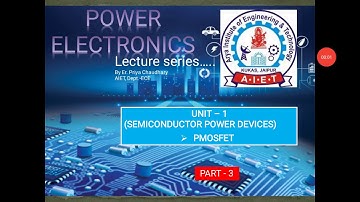 #Semiconductor #Power #Devices- #PMOSFET | Power Electronics | Unit-1-Part-3 | by Arya College
