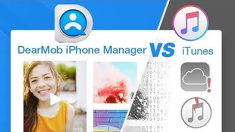 iTunes vs DearMob iPhone Manager – Best iTunes Alternative
