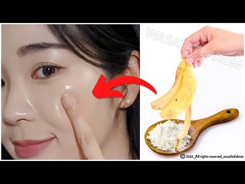 Banana peel and cornstarch will make you a 16-year-old girl no matter your age