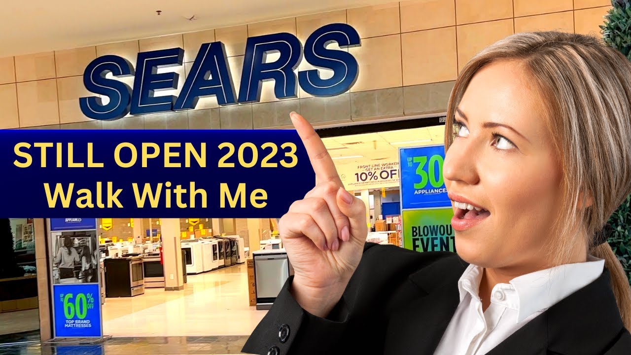 SEARS STORE Still In Business In 2023 WHAT!! YouTube