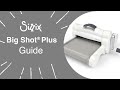 Sizzix guide to using the big shot plus machine