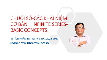 Infinite Series - Basic Concepts | Chuỗi số - Các khái niệm cơ bản