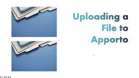 How to Upload a File to Apporto