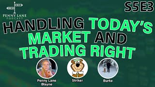 Handling Today's Market & Trading Right With Striker and Burke