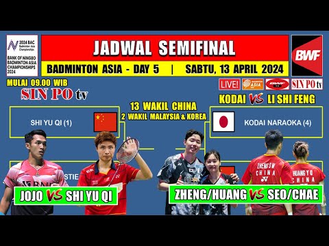 Jadwal Semifinal Badminton Asia Championship 2024 Hari Ini ~ JOJO vs UNGGULAN 1 ~ KODAI vs CHINA