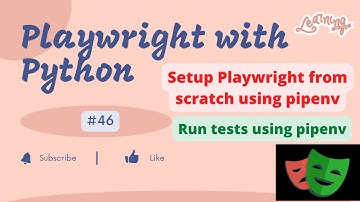 #46 Playwright with Python | Setup Playwright from scratch using pipenv