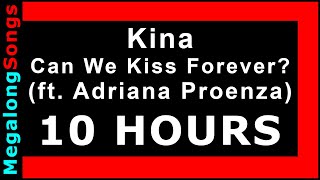 Kina - Can We Kiss Forever? (ft. Adriana Proenza) 🔴 [10 HOUR LOOP] ✔️