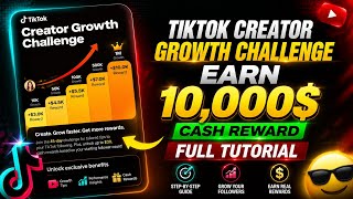 TikTok Creator Growth Challenge 2026 | Earn $10,000 Cash Reward Full Tutorial