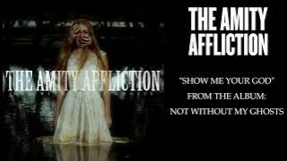 The Amity Affliction - Show Me Your God