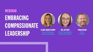 Embracing Compassionate Leadership Webinar: Practices for a Connected Workforce