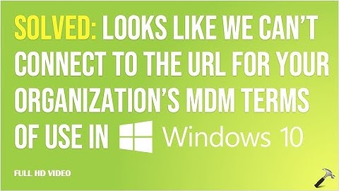 Solved: Looks like we can’t connect to the URL for your organization’s MDM terms of use
