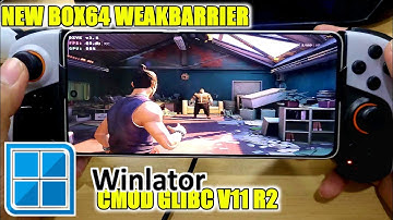 SIFU Winlator Cmod V11 R2 New Box64 Weakbarrier POCO F6
