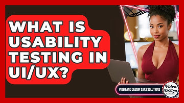 What Is Usability Testing In UI/UX? - Video And Design Saas Solutions