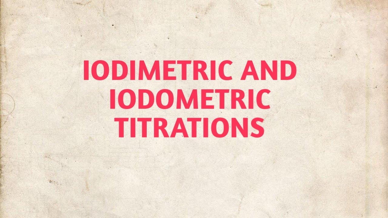 Iodimetric and iodometric titrationsDr.M.K.Thirupathy YouTube