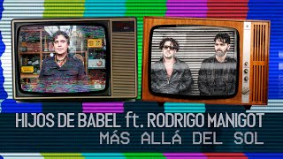 Hijos de Babel Ft. Rodrigo Manigot (Ella Es Tan Cargosa) - Más Allá del Sol