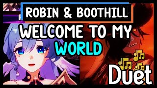 Robin (ft. Boothill) - Welcome To My World | Ultimate Song [DUET] | Honkai Star Rail