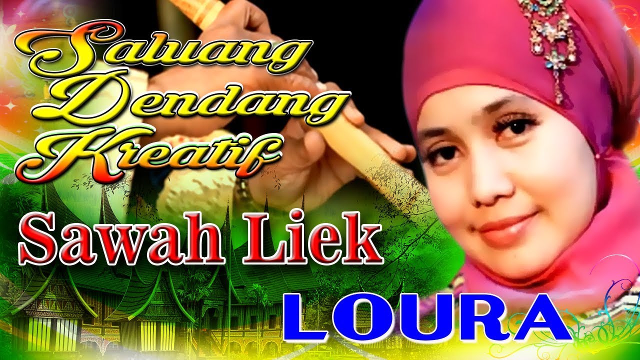 Loura - Sawah Liek | Saluang Dendang Kreatif Terpopuler