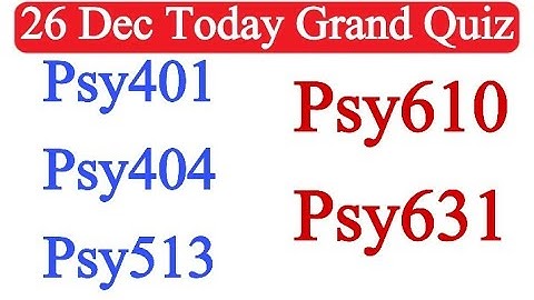 Grand quiz of psy401,psy404,psy513,psy610,psy631