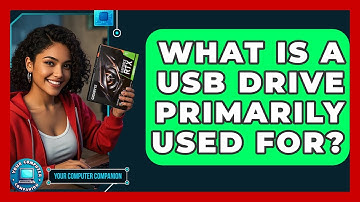 What Is A USB Drive Primarily Used For? - Your Computer Companion