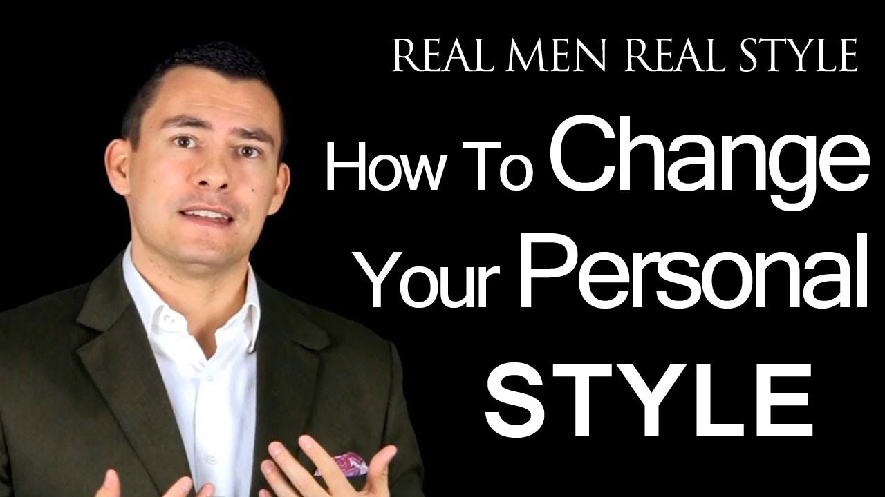 How to Change Your Personal Style - Permanent Change Psychology - YouTube