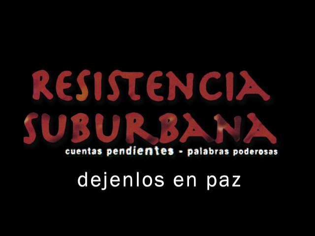 Resistencia Suburbana - Dejenlos en Paz