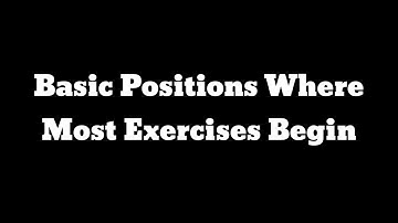 PE Performance Activity- Basic Positions Where Most Exercises Begin