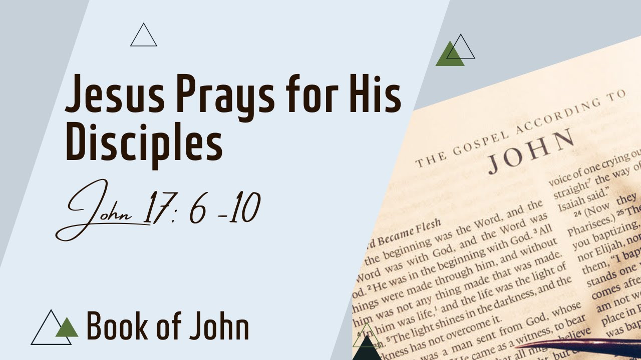 John 17:6-10 | Jesus Prays for His Disciples | Craig Viegas - YouTube