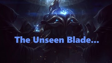 The Unseen Blade [Zed U.R.F. Montage]