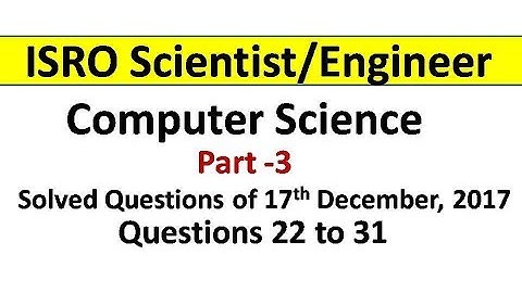 ISRO Scientist/Engineer Solved Computer Science  Question paper(17 Dec 2017)  part 3