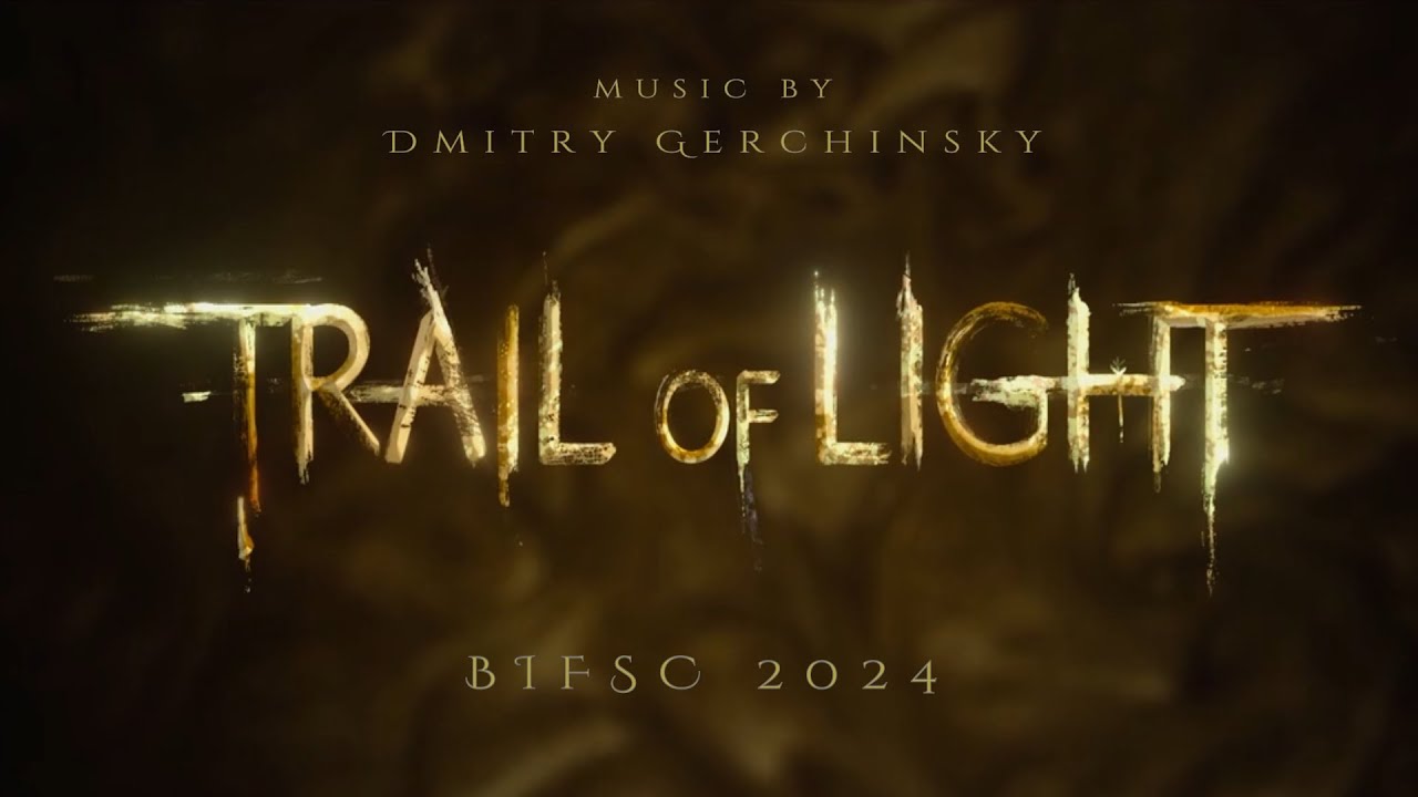 Trail of Light || BIFSC 2024 | Rescore by Dmitry Gerchinsky