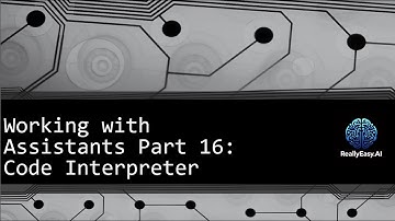 OpenAI API: Working with Assistants Part 16 - Code Interpreter