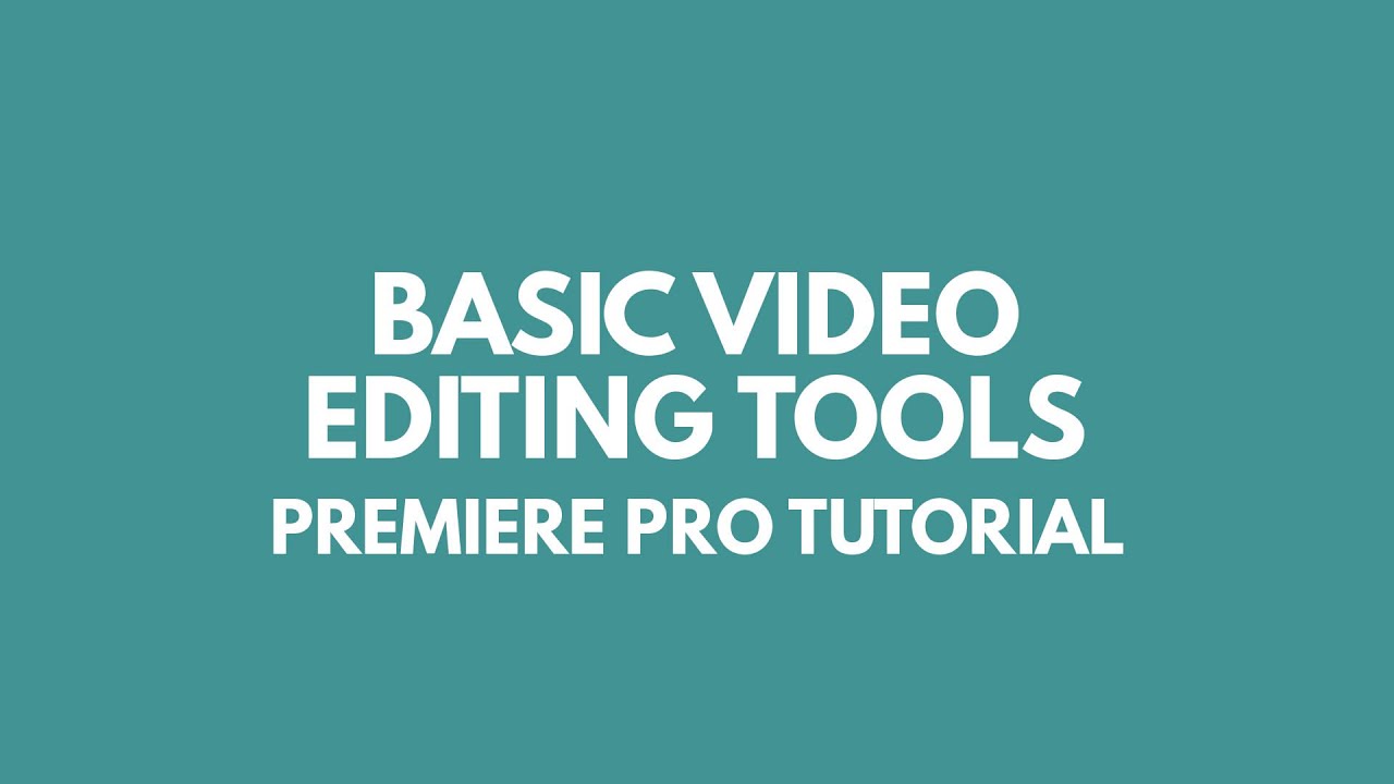 Basic Video Editing Tools in Premiere - Tutorial 4 - YouTube