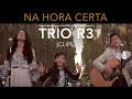 Trio R3 - Na hora certa (Videoclipe)