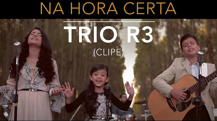 Trio R3 - Na hora certa (Videoclipe)