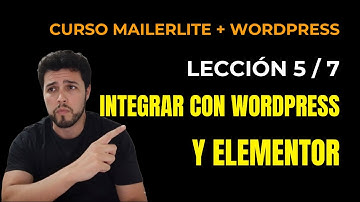 [Curso MailerLite] Ep. 5 de 7 - Integrar con WordPress y Elementor