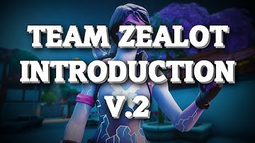 Team Zealot Introduction V.2 // Part 1 // Montage