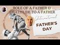 "Role of a Father & Gratitude To A Father" on Father's Day 21June 2026