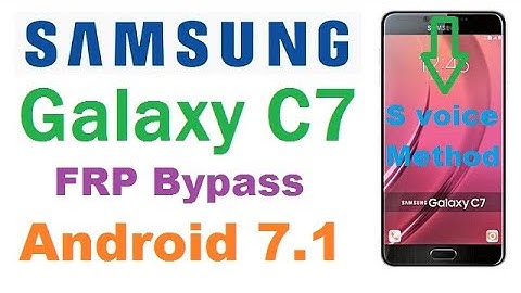 SAMSUNG Galaxy  C7 (SM-C7000)  FRP  Bypass Android 7.0 S voice Method Without PC
