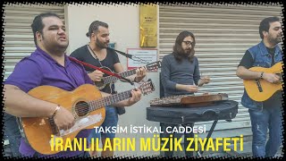 İran Sanatçılardan Müzik Ziyafeti. Taksim İstiklal Caddesi