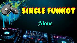 Alone [ Alan Walker ] • JS • Single Funkot