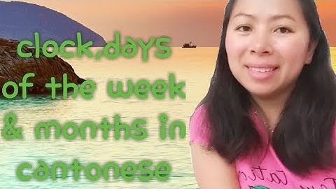 CLOCK,DAYS OF THE WEEK & MONTHS IN CANTONESE WORDS|#cantonesewords|#tesssocong