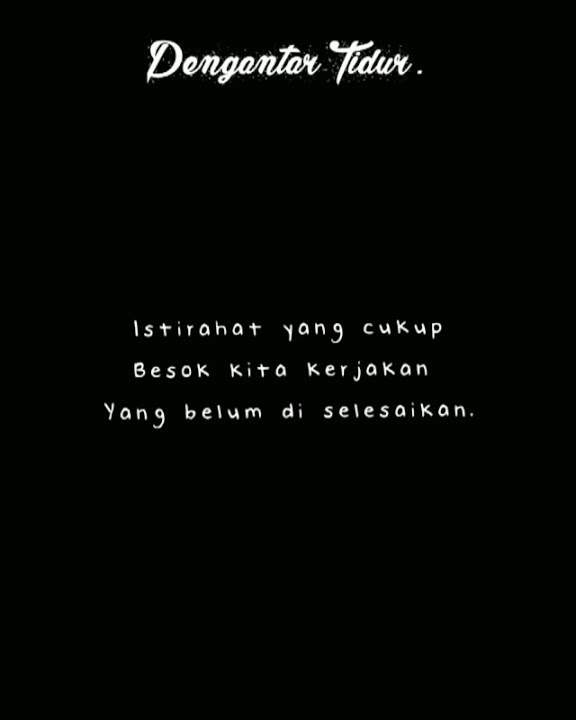 Story' WA pengantar tidur😎
