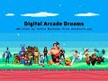 Digital Arcade Dreams (Music Video)