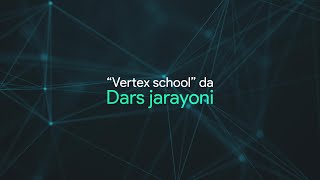 Vertex School Da Dars Jarayoni