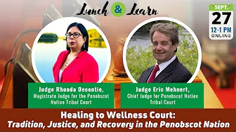 Healing to Wellness Court: Tradition, Justice, and Recovery in the Penobscot Nation
