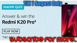 Amazon's Xiaomi Quiz Answers Today 28th July 2020 | Win Xiaomi K20 Pro smartphone